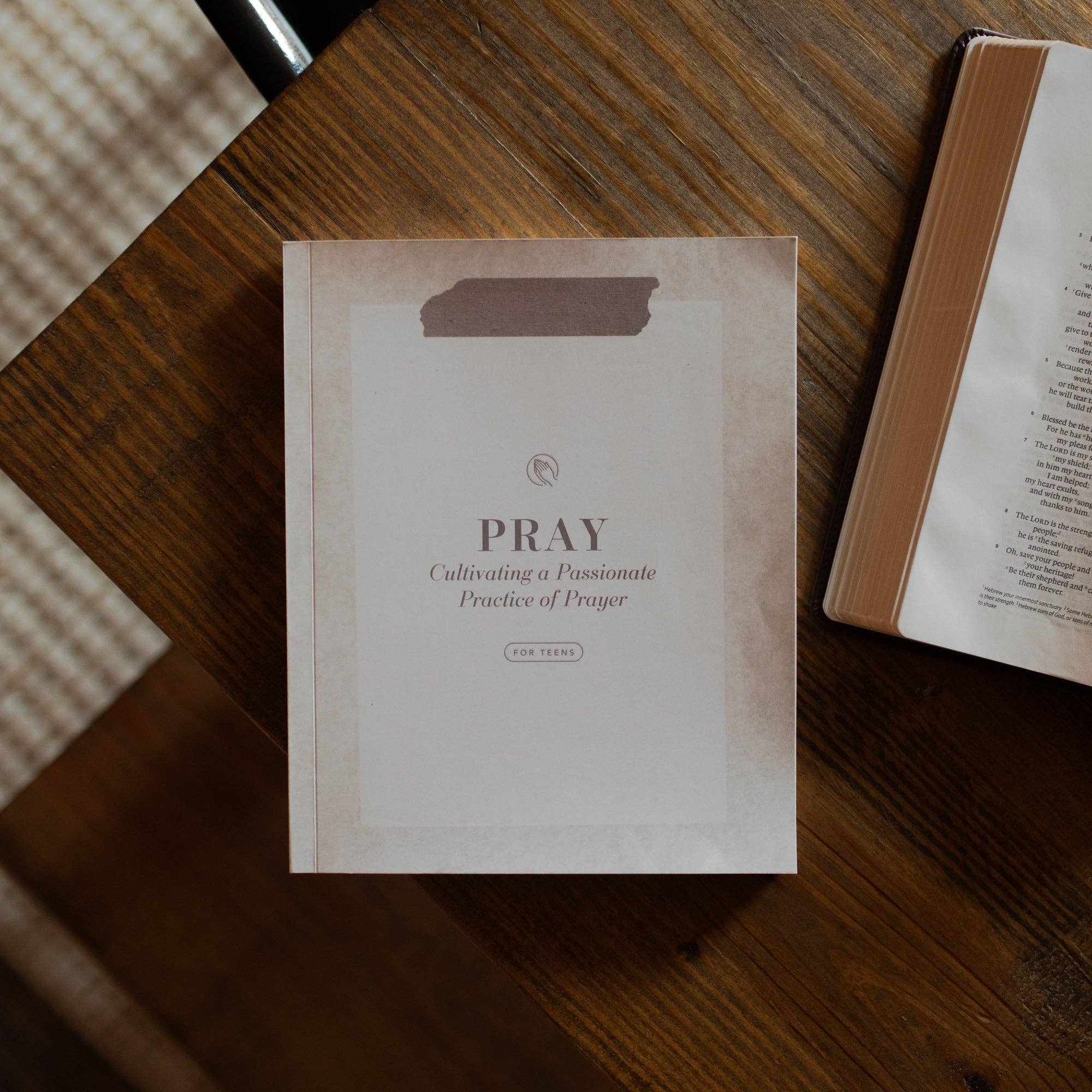 Pray | Cultivating a Passionate Practice of Prayer for Teens